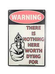 8″ x 12″ Metal Tin Sign (WARNING THERE IS NOTHING HERE WORTH DYING FOR) Classic
