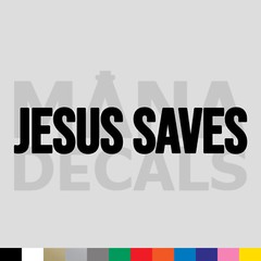 Jesus Saves Vinyl Die Cut Decal Sticker – Christ Christian Religious God