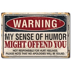 Warning Sense of Humor Metal Sign 8×12 Made in USA Funny Wall Decor