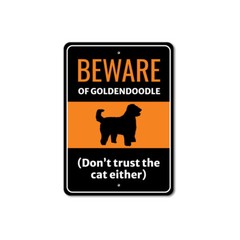Beware Of Goldendoodle Dog Don’t Trust The Cat Either Sign