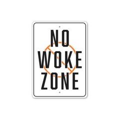 No Woke Zone Sign