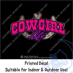 Cowgirl Life Decal Sticker Print & Die Cut Horseshoe Horse Ranch Country Western