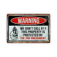 Funny Warning Aluminum Sign 2nd Amendment 8×12 We Don’t Call 911
