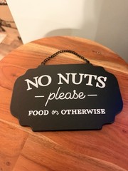 “No Nuts Please” Hanging Wall Sign Black/White 8×6″ Open Road Brands