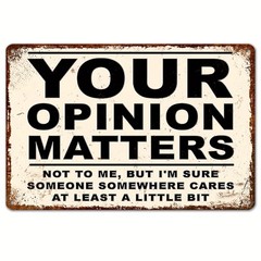 Vintage Metal Sign Your Opinion Matters Funny Aluminum Sign 8×12 Decor