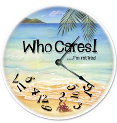 12″ WHO CARES I’M RETIRED BEACH CLOCK – Large 12 inch Wall Clock – Printed Decal
