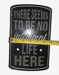 There Seems To Be No Intelligent Life Here Metal Embossed Sign Open Road Brand