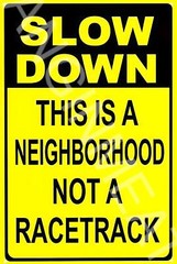 Slow Down Not A Racetrack Funny 8″ x 12″ Aluminum Metal Sign