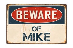 Beware Of Mike 8 “x 12” Vintage Aluminum Retro Metal Sign VS558