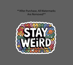 Stay Weird Sticker Waterproof Decal Quote Funny Humor Star Space Gift NEW