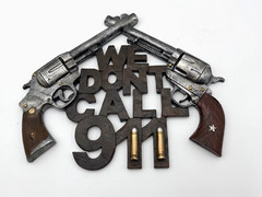 Wall Hanging Resin “We Don’t Call 911″ Sign 11.5″ x 9.5”