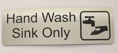 Hand Wash Sink Only Sign Plaque Available in 30 Colours and 5 Sizes