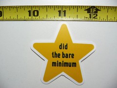 STAR AWARD DID THE BARE MINIMUM SMALL STICKER DECAL FUNNY SARCASTIC SARCASM